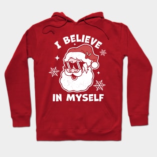 I Believe In Myself Santa Claus - Funny Christmas Santa Xmas Hoodie